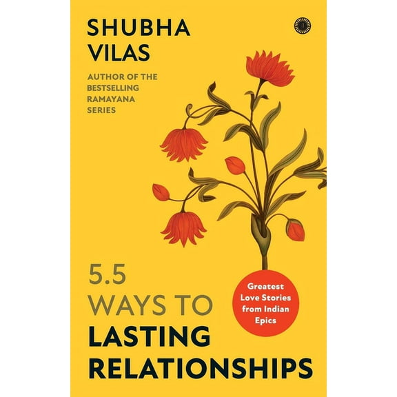 5.5 Ways to Lasting Relationships: Greatest Love Stories from Indian Epics, (Paperback)