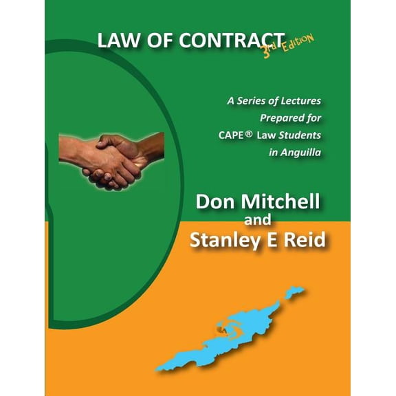 Law of Contract Third Edition : A Series of Lectures Prepared for CAPE Law Students in Anguilla Paperback 1727699785 9781727699784 Don Mitchell, Stanley E Reid