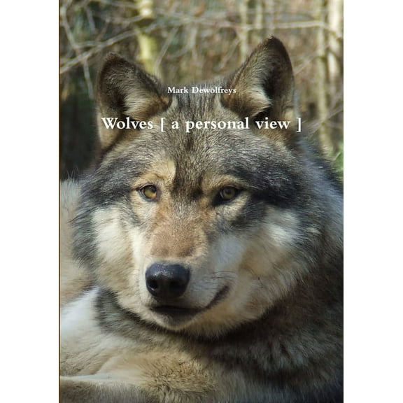 Wolves [ a personal view ], (Paperback)
