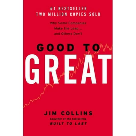 Good to Great: Why Some Companies Make the Leap... and Others Don't