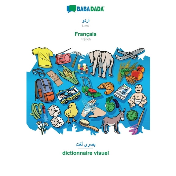 Urdu (in arabic script) - Français, visual dictionary: BABADADA Urdu (in arabic script) - French, visual dictionary, (Paperback)