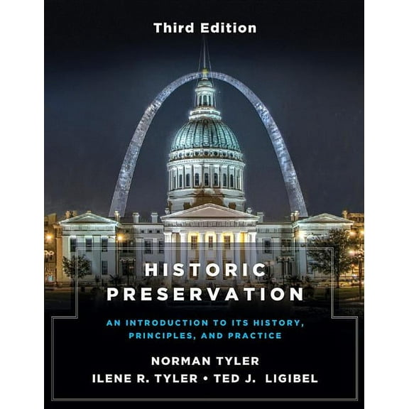 Historic Preservation, Third Edition: An Introduction to Its History, Principles, and Practice, (Paperback)