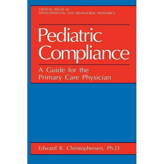 Critical Issues in Developmental and Beh Pediatric Compliance: A Guide for the Primary Care Physician, (Hardcover)