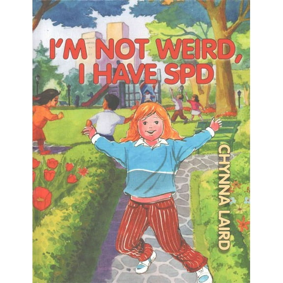 Growing with Love: I'm Not Weird, I Have Sensory Processing Disorder (SPD): Alexandra's Journey (2nd Edition) (Hardcover)