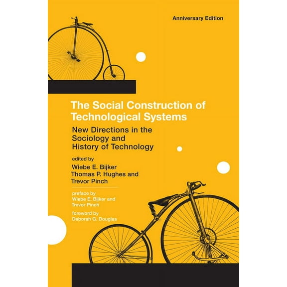 The Social Construction of Technological Systems, anniversary edition: New Directions in the Sociology and History of Te, (Paperback)