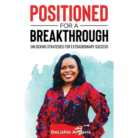 Positioned for a Breakthrough, (Paperback)