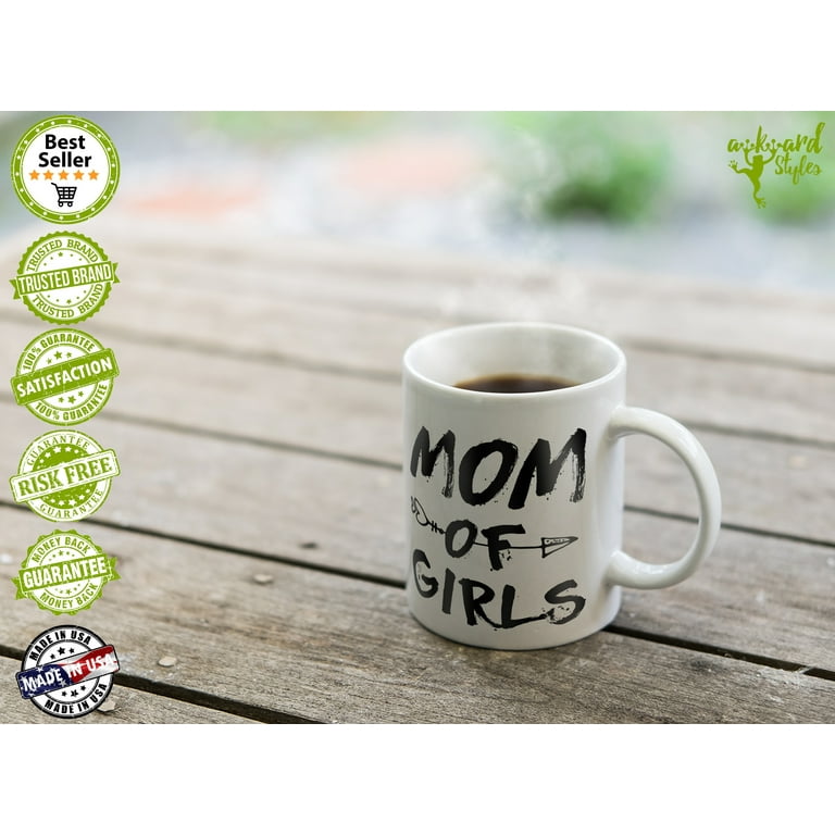 Awkward Styles Mom of Girls Coffee Mug Girl Mom Gifts for Women Mother's Day Coffee Mug Baby Girl Mom Mug Mom Gifts for Coffee Lovers and Tea Lovers