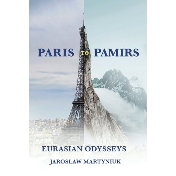 Paris to Pamirs: Eurasian Odysseys, (Paperback)