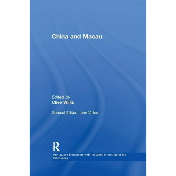 Portuguese Encounters with the World in  China and Macau, (Paperback)
