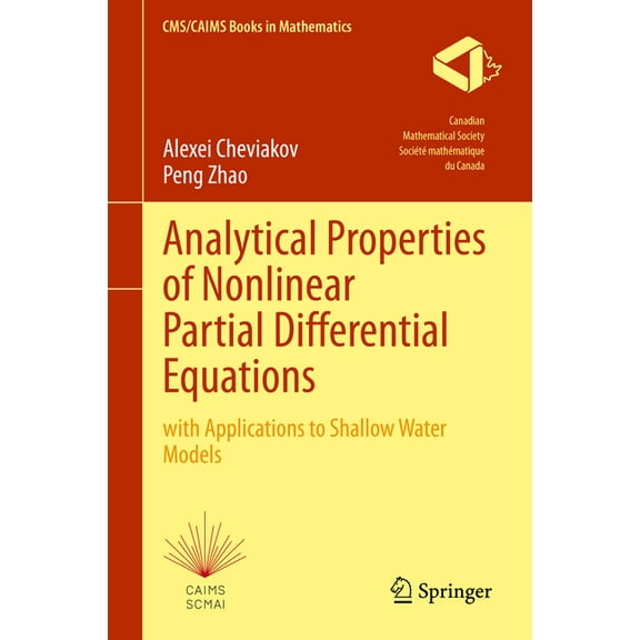 Cms/Caims Books in Mathematics Analytical Properties of Nonlinear Partial Differential Equations: With Applications to Shallow Water Models, Book 10, (Hardcover)
