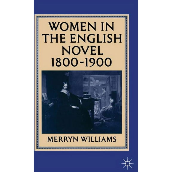 Women in the English Novel, 1800-1900, (Hardcover)