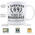 thumbnail image 5 of 69th Wedding Anniversary Mugs for Couple Husband Wife - I Survived 69 Years of Marriage and All I Got Was This Mug - 69 Year Anniversary 11 oz Coffee Mug for Him Her, 5 of 6