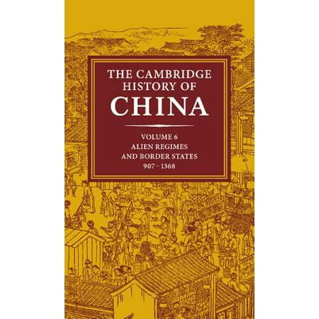 The Cambridge History of China: Volume 6, Alien Regimes and Border States,