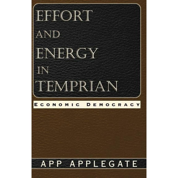 Effort and Energy in Temprian: Economic Democracy (Paperback)