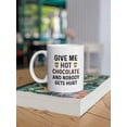 thumbnail image 4 of Funny Hot Cocoa Mug. Give Me Hot Chocolate and Nobody Gets Hurt 11 oz Coffee Cup. Novelty Gift idea for Winter and the Holidays., 4 of 6