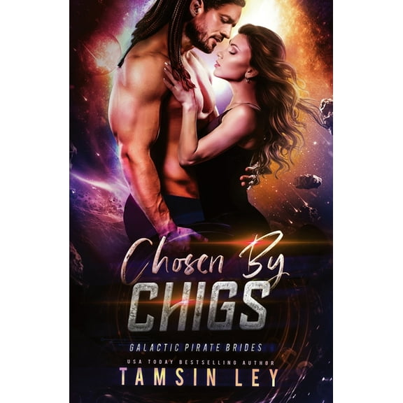 Galactic Pirate Brides Chosen by Chigs, Book 6, (Paperback)