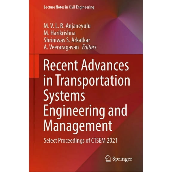 Lecture Notes in Civil Engineering Recent Advances in Transportation Systems Engineering and Management: Select Proceedings of Ctsem 2021, Book 261, (Hardcover)