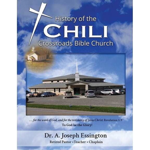 A History of the Chili Crossroads Bible Church, (Paperback)