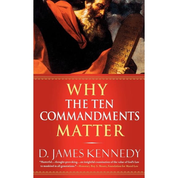 Why the Ten Commandments Matter, (Paperback)