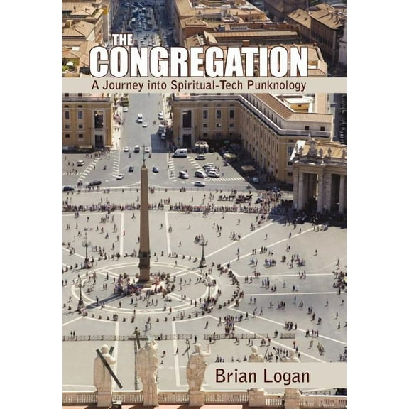 The Congregation : A Journey Into Spiritual-Tech Punknology (Hardcover)
