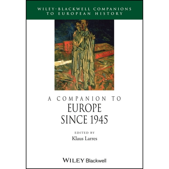 Blackwell Companions to European History Companion Europe Since 1945, (Paperback)
