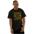 thumbnail image 4 of Broke as a Joke Crypto Investor Funny Men's Graphic T Shirt Tees Brisco Brands X, 4 of 4