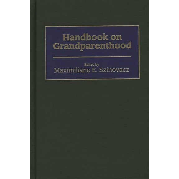 Handbook on Grandparenthood, (Hardcover)