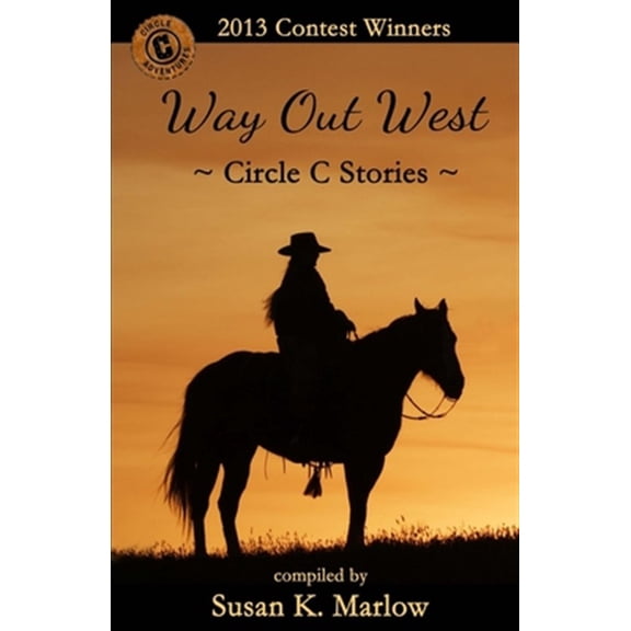 Pre-Owned Way Out West--circle C Stories : 2013 Contest Winners