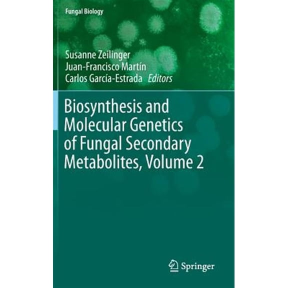 Pre-Owned Fungal Biology: Biosynthesis and Molecular Genetics of Fungal Secondary Metabolites, Volume 2 (Hardcover)