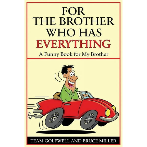 For People Who Have Everything For a Brother Who Has Everything: A Funny Book for My Brother, Book 9, (Paperback)