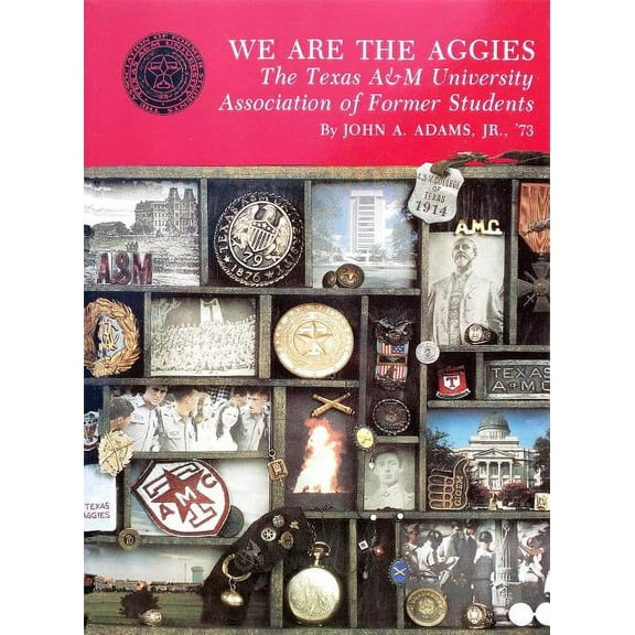 Centennial Series of the Association of We Are the Aggies: The Texas A & M University Association of Former Students, Book 7, (Paperback)