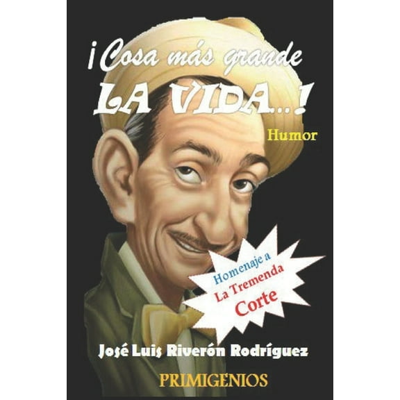 ¡Cosa más grande LA VIDA...!: Humor (Paperback)