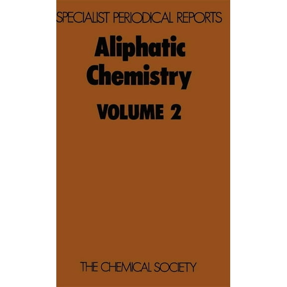 Specialist Periodical Reports - Aliphati Aliphatic Chemistry: Volume 2, Book 2, (Hardcover)