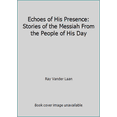 thumbnail image 1 of Pre-Owned Echoes of His Presence: Stories of the Messiah From the People of His Day (Paperback) 156179452X 9781561794522, 1 of 1