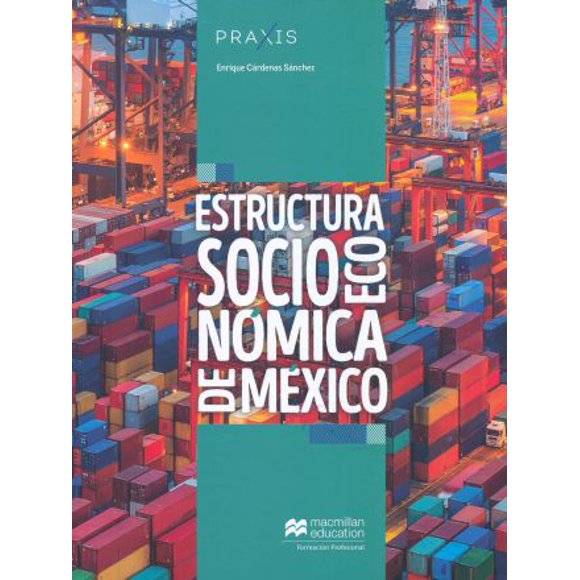 Praxis estructura socioeconomica de mexico / cuaderno de trabajo