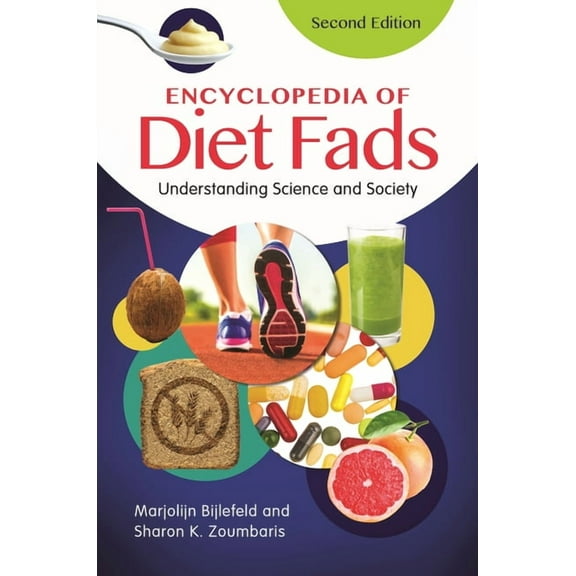 Encyclopedia of Diet Fads: Understanding Science and Society, (Hardcover)