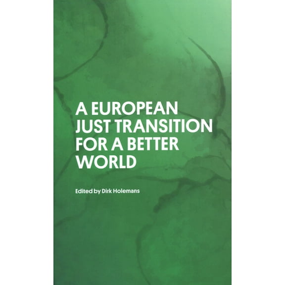 A European Just Transition for a Better World (Hardcover)