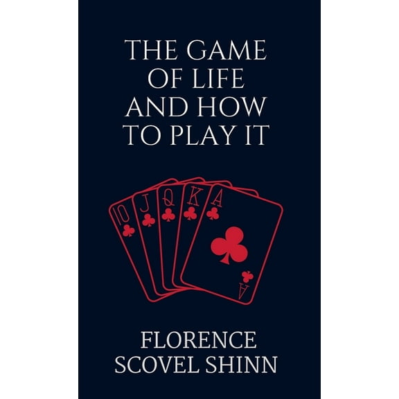 The Game of Life and How to Play It, (Hardcover)