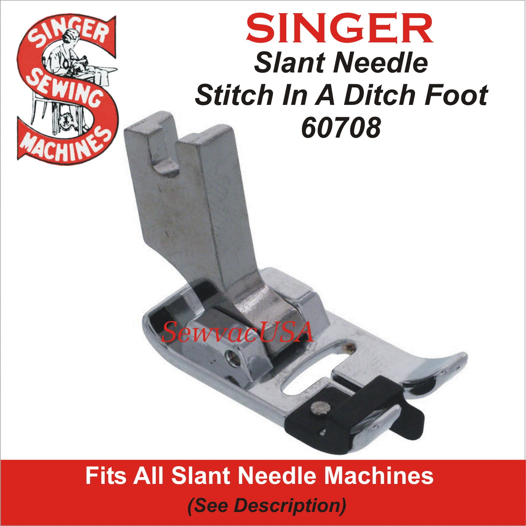 Slant Needle Stitch In Ditch Foot 60708 Fits All Singer Slant Needle