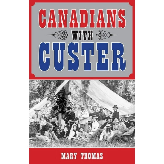 Canadians with Custer (Paperback)