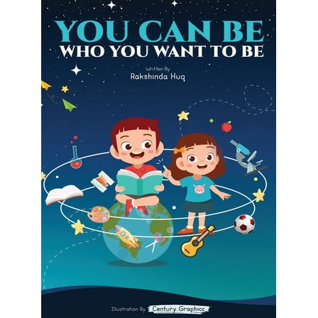 You Can Be Who You Want To Be, (Hardcover)