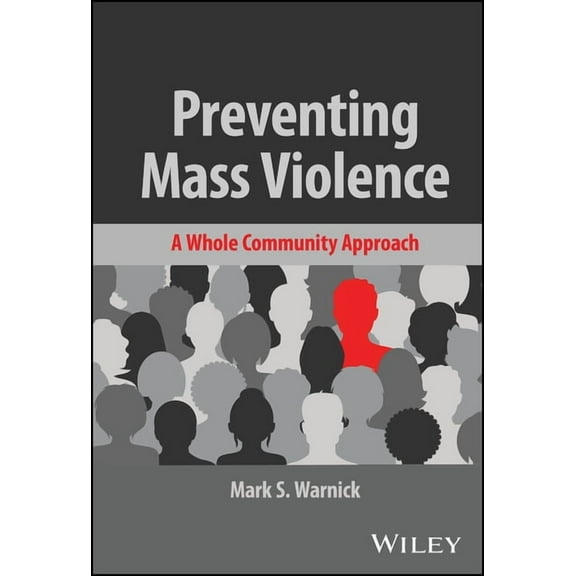 Preventing Mass Violence: A Whole Community Approach, (Hardcover)