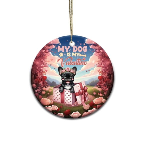 My Dog Is My Valentine Cute French Bulldog in Gift Box Ceramic Round Ornament Dog Lover Gifts Home Tree Decor - 03006