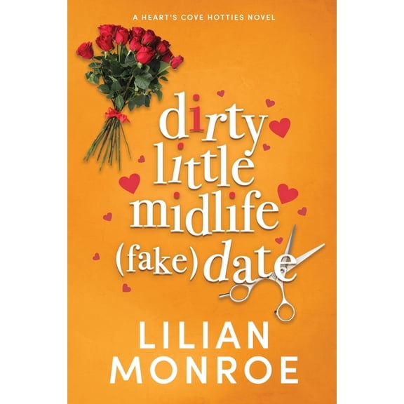Heart's Cove Hotties Dirty Little Midlife (fake) Date: A later-in-life romance, Book 9, (Paperback)