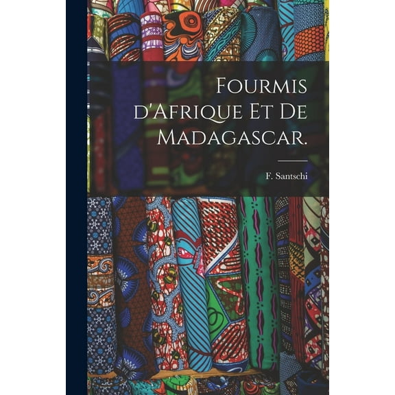 Fourmis D'Afrique Et De Madagascar. (Paperback)