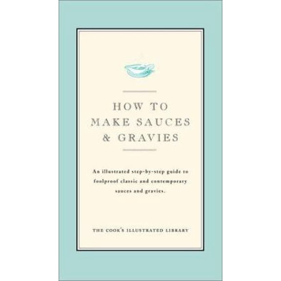 Pre-Owned How to Make Sauces and Gravies (Hardcover) 0936184442 9780936184449