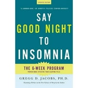 Pre-Owned Say Good Night to Insomnia: The Six-Week, Drug-Free Program Developed at Harvard Medical (Paperback 9780805089585) by Gregg D Jacobs, Herbert Benson