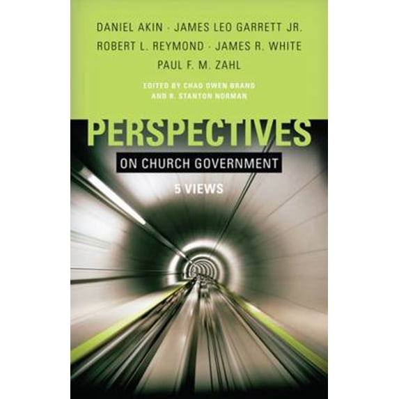 Pre-Owned Perspectives on Church Government: Five Views of Church Polity (Paperback) 080542590X 9780805425901