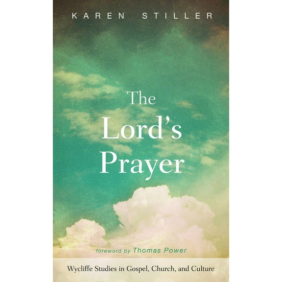 Wycliffe Studies in Gospel, Church, and Culture: The Lord's Prayer (Hardcover)