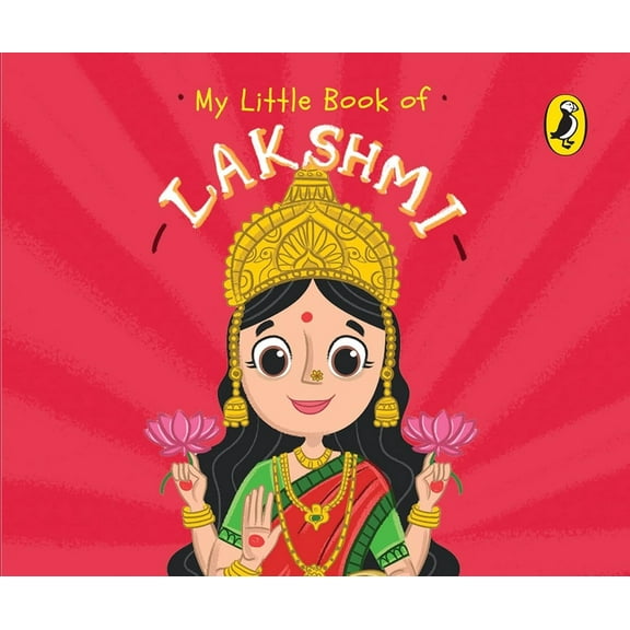 My Little Book of My Little Book of Lakshmi: Illustrated Board Books on Hindu Mythology, Indian Gods & Goddesses for Kids Age 3 ; A Puffin, (Board Book)